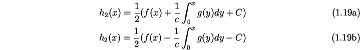 \begin{subequations}
\begin{eqnarray}h_2(x)= \frac{1}{2}(f(x)+\frac{1}{c}\int_0^...
...frac{1}{2}(f(x)-\frac{1}{c}\int_0^x g(y) dy -C)
\end{eqnarray}\end{subequations}