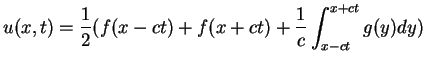$\displaystyle u(x,t)=\frac{1}{2}(f(x-ct)+f(x+ct)+\frac{1}{c}\int_{x-ct}^{x+ct}g(y)dy)$